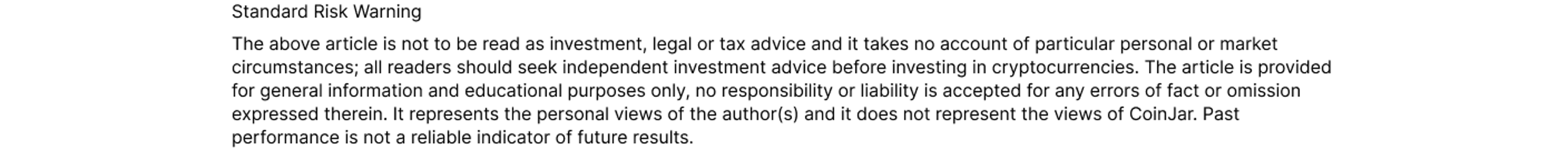 Standard Risk Warning  The above article is not to be read as investment, legal or tax advice and it takes no account of particular personal or market circumstances; all readers should seek independent investment advice before investing in cryptocurrencie
